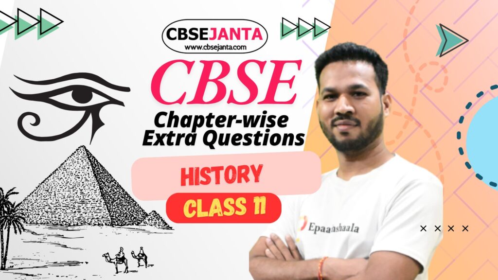 🎯 Class 11 History – Extra Question and Answer 📚✨